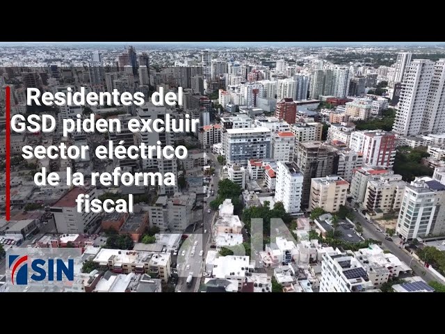 ⁣Residentes del GSD piden excluir sector eléctrico de la reforma fiscal