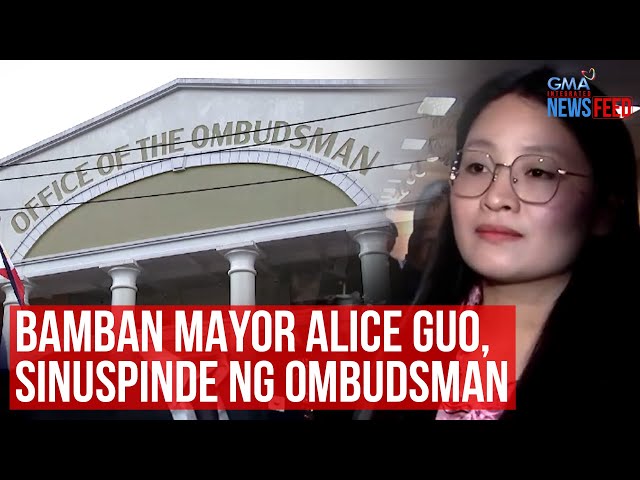 ⁣Bamban Mayor Alice Guo, sinuspinde ng Ombudsman | GMA Integrated Newsfeed