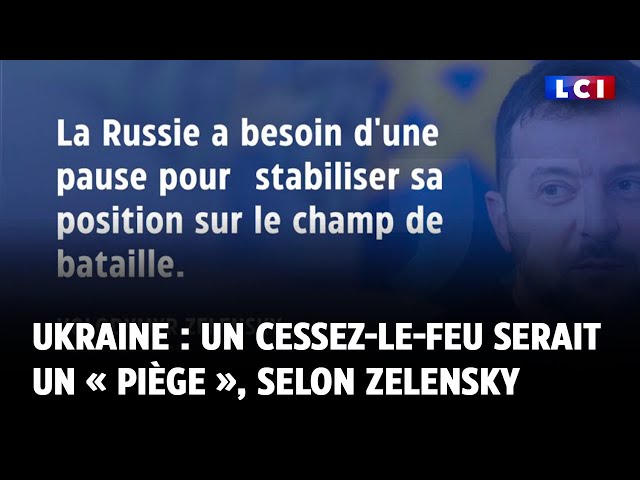 ⁣Guerre un Ukraine : un cessez-le-feu serait un « piège », selon Zelensky