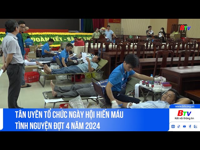 ⁣Tân Uyên tổ chức ngày hội hiến máu tình nguyện đợt 4 năm 2024