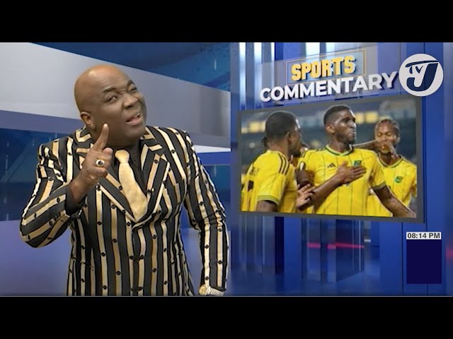 Reggae Boyz 'Finding the Connection between the Team and the Fans' | TVJ Sports Commentary