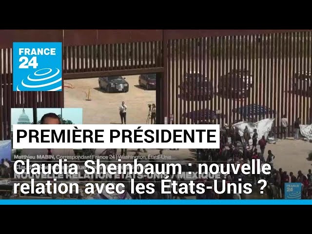 Claudia Sheinbaum, élue présidente : nouvelle relation États-Unis-Mexique ? • FRANCE 24