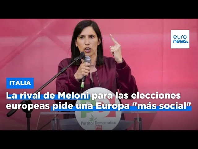 ⁣La rival de Meloni para las elecciones europeas pide una Europa "más social"