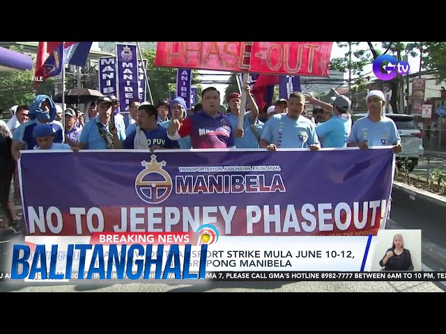 ⁣Nationwide transport strike mula June 10-12, inianunsiyo ng grupong MANIBELA | Balitanghali