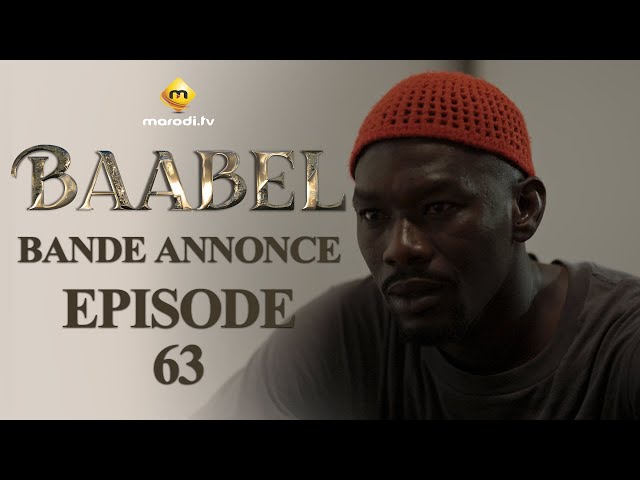 ⁣Série - Baabel - Saison 1 - Episode 63 - Bande annonce