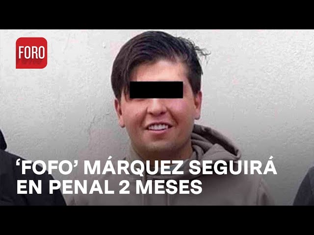 ⁣‘Fofo’ Márquez permanecerá otros 2 meses en el Penal de Barrientos - En Una Hora