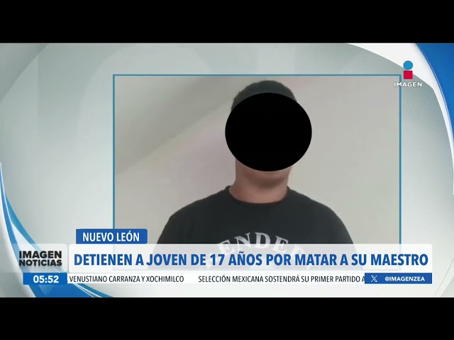 ⁣Detienen a joven de 17 años por matar a su maestros en Nuevo León