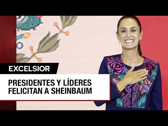 ⁣Sheinbaum agradece las felicitaciones de líderes y políticos por su triunfo electoral