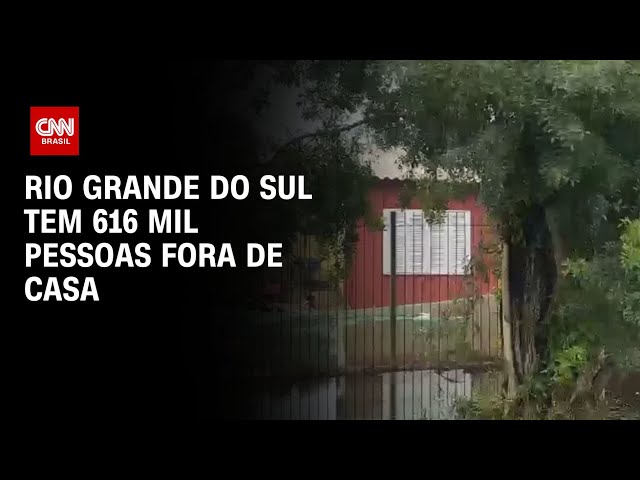 Rio Grande do Sul tem 616 mil pessoas fora de casa | LIVE CNN