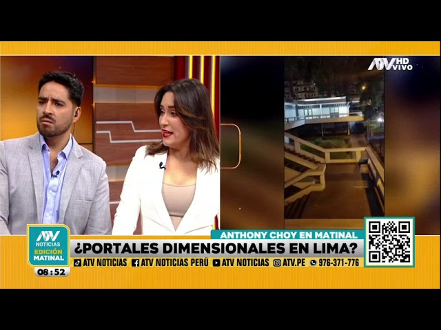 ¿Portales a otras dimensiones en Lima? Anthony Choy revela la verdad en ATV Noticias Matinal