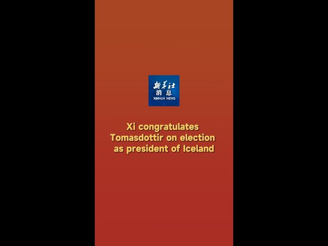⁣Xinhua News | Xi congratulates Tomasdottir on election as president of Iceland