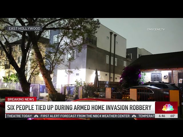 ⁣6 tied up in East Hollywood home invasion robbery