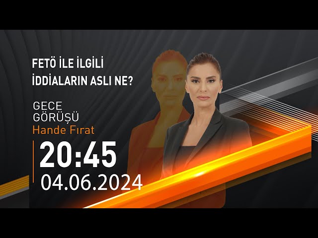 ⁣ #CANLI | Hande Fırat ile Gece Görüşü | 4 Haziran 2024 | HABER #CNNTÜRK