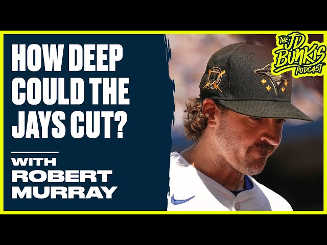 ⁣How Deep Could the Jays Cut with Robert Murray | JD Bunkis Podcast
