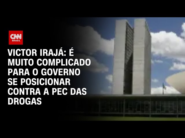 Victor Irajá: É muito complicado para o governo se posicionar contra a PEC das Drogas | CNN ARENA