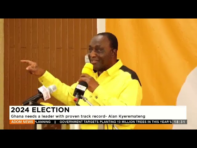 ⁣2024 Election: Ghana needs a leader with a proven track record - Alan Kyeremateng - Adom TV News.