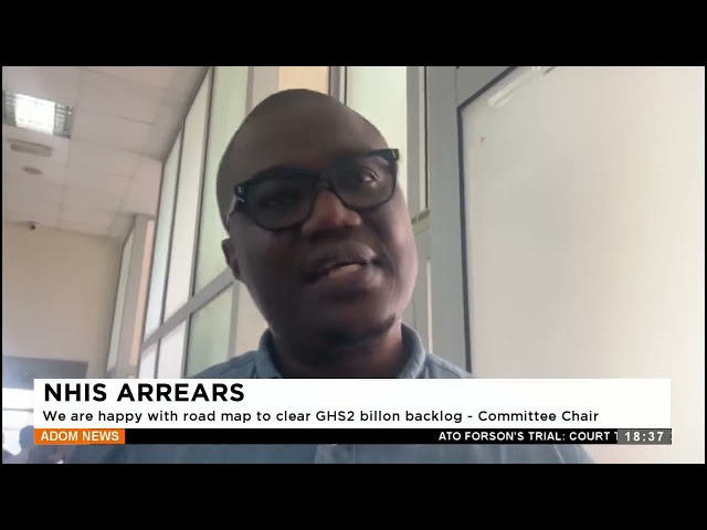 ⁣NHIS Arrears: We are happy road map to clear the Gh2 billion backlog - Committee Chair - Apomuden.