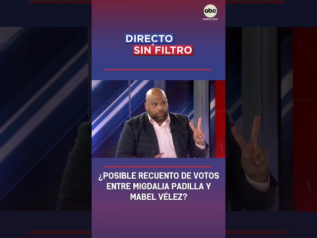 ⁣Directo y Sin Filtro: ¿Posible recuento de votos entre Migdalia Padilla y Mabel Vélez?