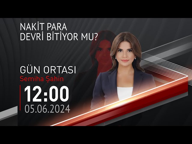  #CANLI | Semiha Şahin ile Gün Ortası | 5 Haziran 2024 | HABER #CNNTÜRK