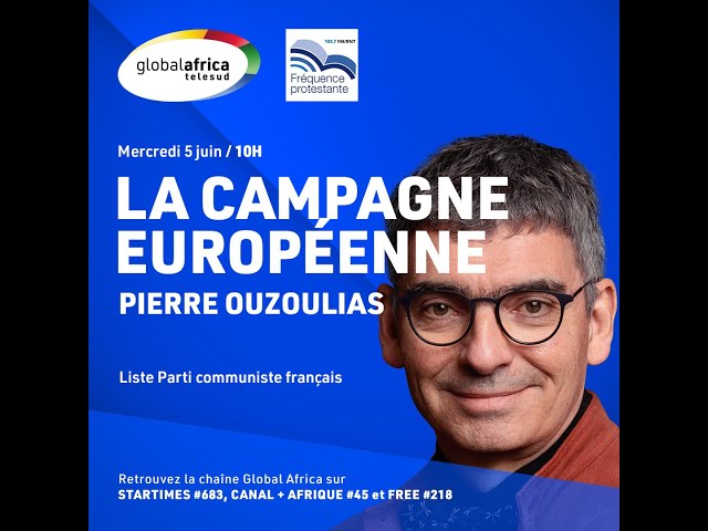 ⁣La Campagne Européenne avec Pierre Ozoulias - 05062024