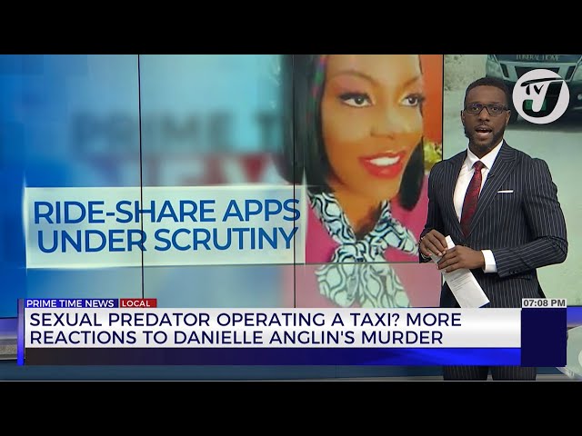 ⁣Sexual Predator Operating a Taxi? more Reactions to Danielle Anglin's Murder | TVJ News