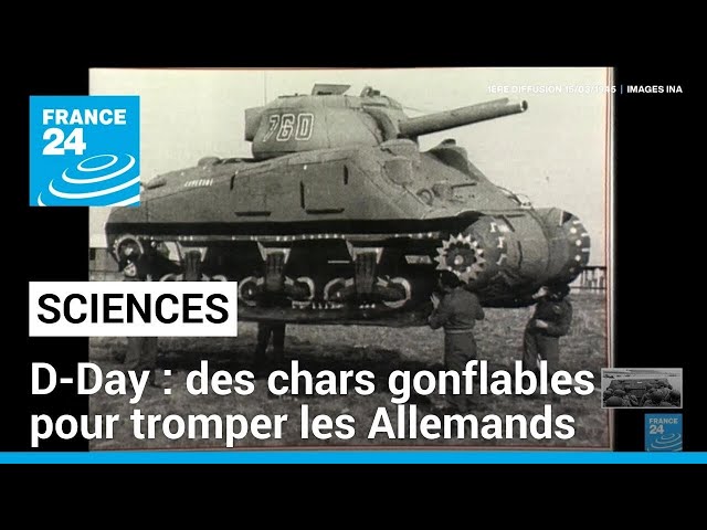 ⁣Chars gonflables et armée factice : comment les Alliés ont berné les Allemands avant le Débarquement