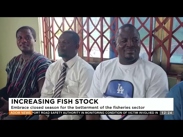 ⁣Embrace closed season for the betterment of the fisheries sector- Premtobre Kasee on Adom (05-06-24)