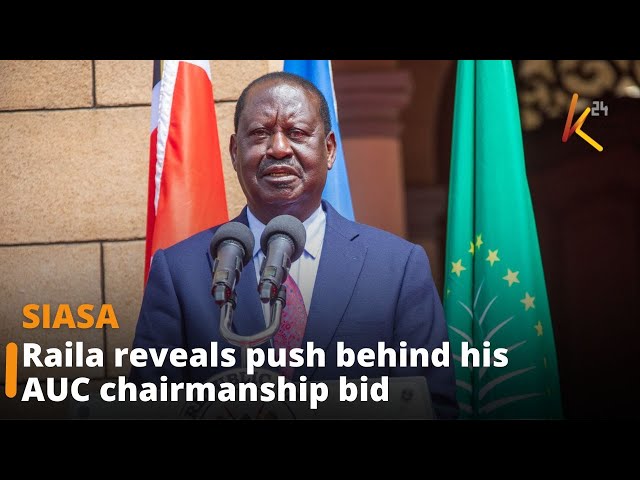 ⁣Raila reveals push behind his AUC chairmanship bid