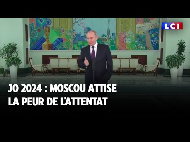 JO 2024 : Moscou attise la peur de l'attentat