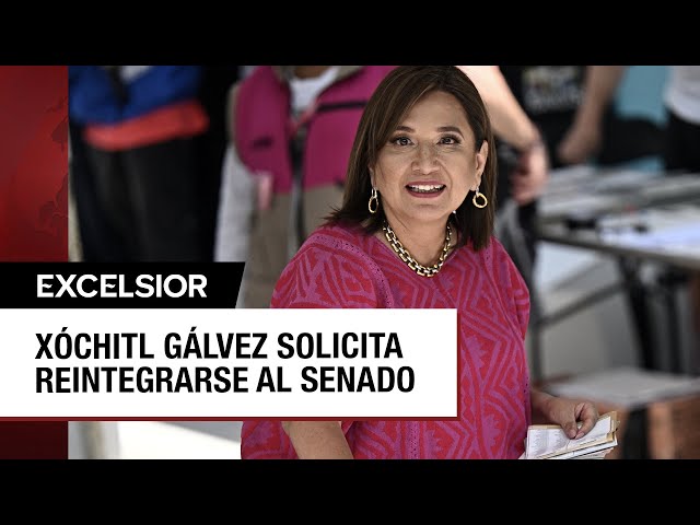 ⁣Xóchitl Gálvez pide su reincorporación al Senado tras perder elección presidencial