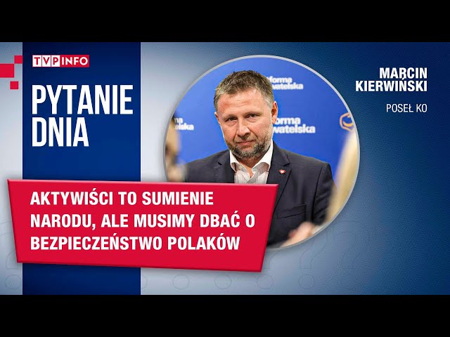 ⁣Kierwiński: Aktywiści to sumienie narodu, ale musimy dbać o bezpieczeństwo Polaków | PYTANIE DNIA