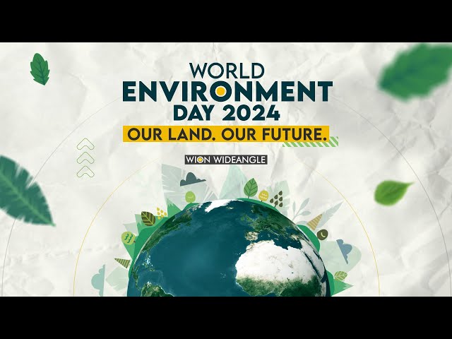 ⁣World Environment Day 2024: Our land. Our future. | WION Wideangle