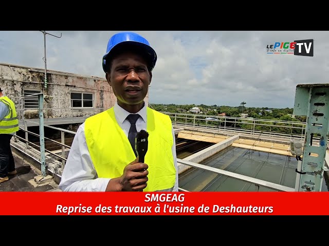 ⁣SMGEAG : Reprise des travaux à l'usine de Deshauteurs