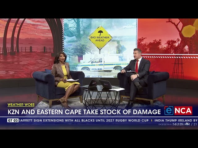 ⁣Weather Woes | KZN and Eastern Cape take stock of damage