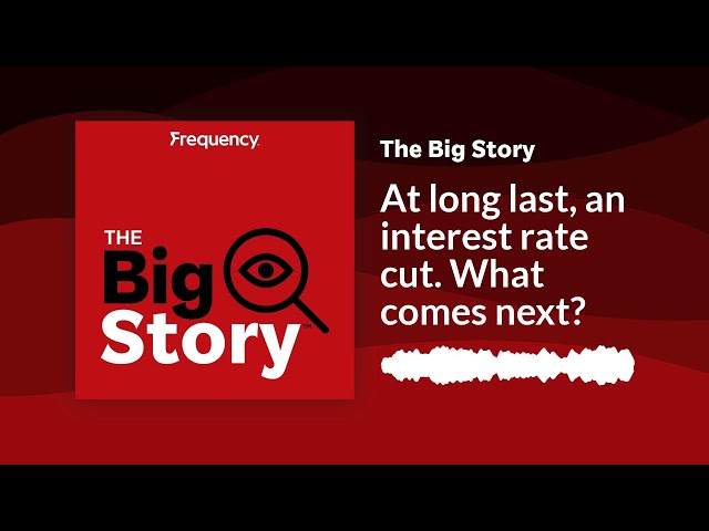 ⁣At long last, an interest rate cut. What comes next? | The Big Story