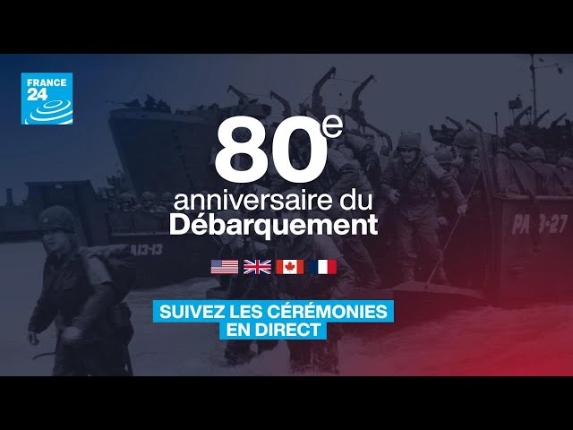 ⁣80e anniversaire du débarquement en Normandie : suivez les cérémonies en DIRECT • FRANCE 24