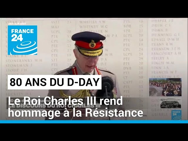 ⁣80 ans du D-DAY : le Roi Charles III rend hommage à la Résistance • FRANCE 24
