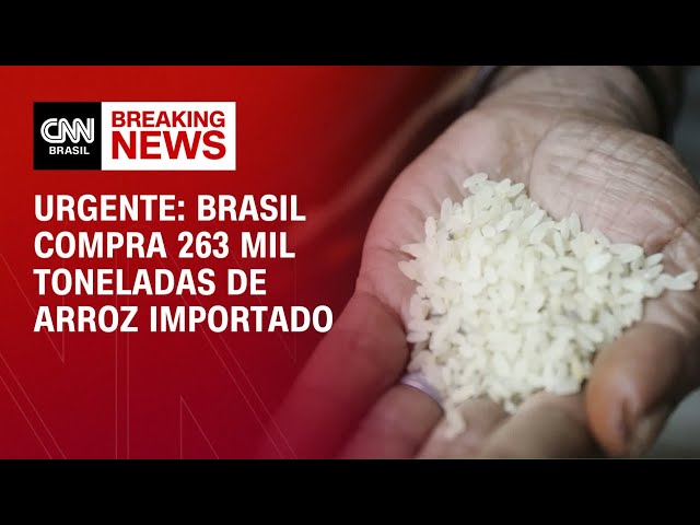 ⁣Urgente: Brasil compra 263 mil toneladas de arroz importado | LIVE CNN