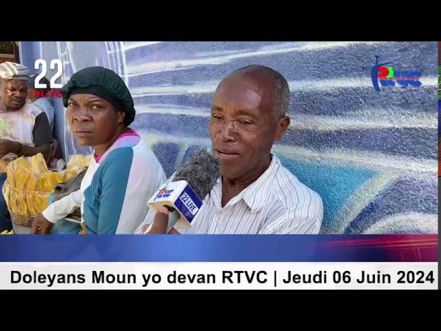 ⁣Doleyans Moun yo devan RTVC | Jeudi 06 Juin 2024 #Rtvc #22Live #MS