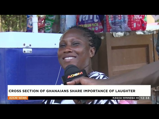 ⁣Cross section of Ghanaians share the importance of laughter - Premtobre Kasee on Adom TV (6-06-24)
