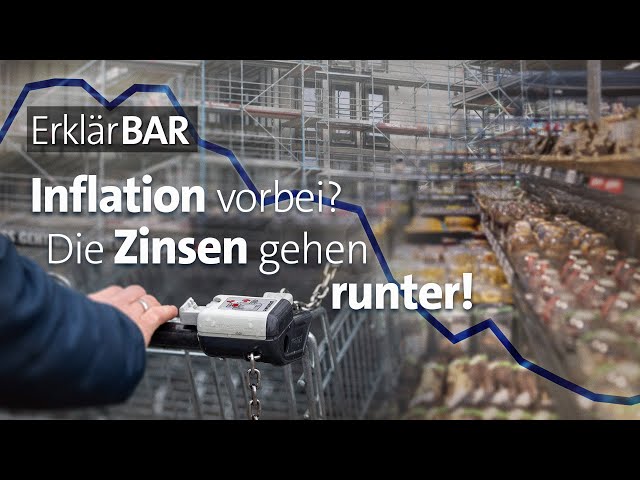 ErklärBAR: Inflation vorbei? Die Zinsen gehen runter!