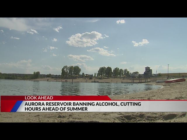 ⁣Aurora Reservoir banning alcohol, cut hours on weekends
