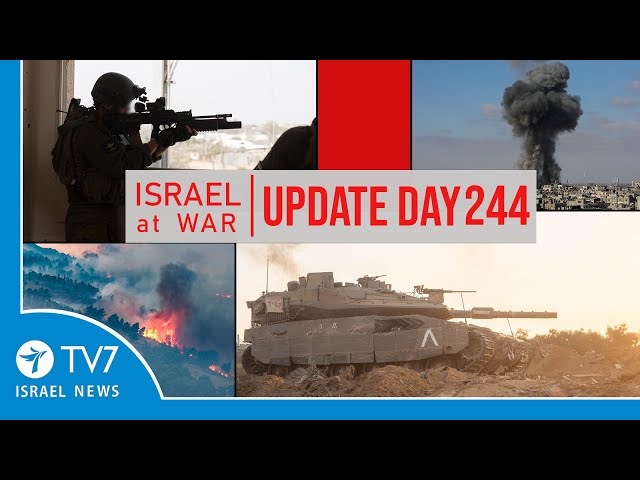 TV7 Israel News - -Sword of Iron-- Israel at War - Day 244 - UPDATE 06.06.24
