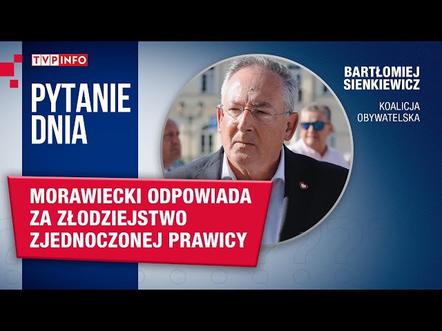 ⁣Bartłomiej Sienkiewicz: Morawiecki odpowiada za złodziejstwo Zjednoczonej Prawicy | PYTANIE DNIA