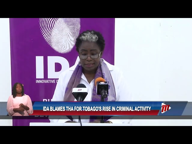 ⁣IDA Blames THA For Tobago's Rise In Criminal Activity