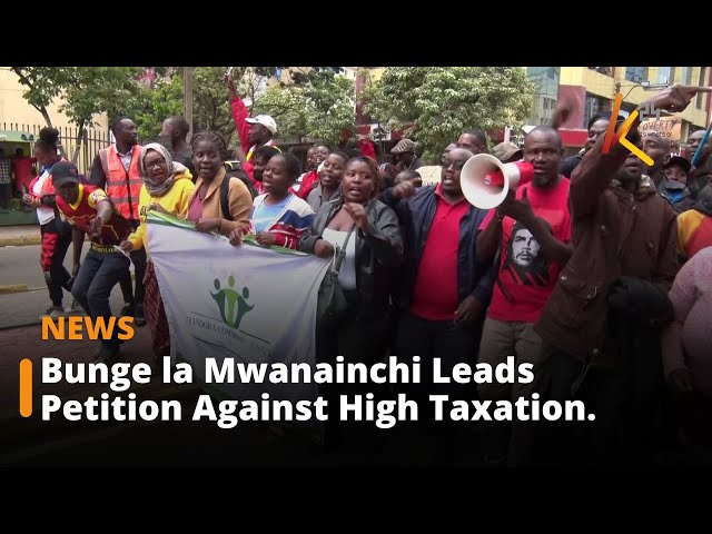 ⁣Bunge la Mwanainchi Leads Petition Against High Taxation in Proposed Finance Bill.