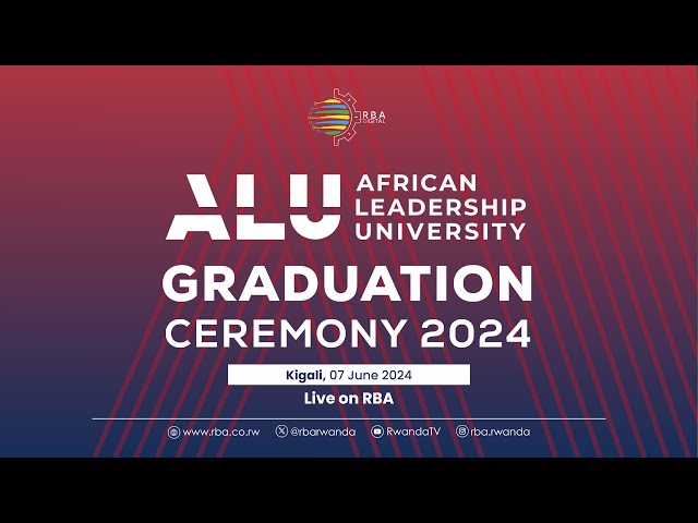 ⁣LIVE: Africa Leadership University Graduation Ceremony | 7 June 2024