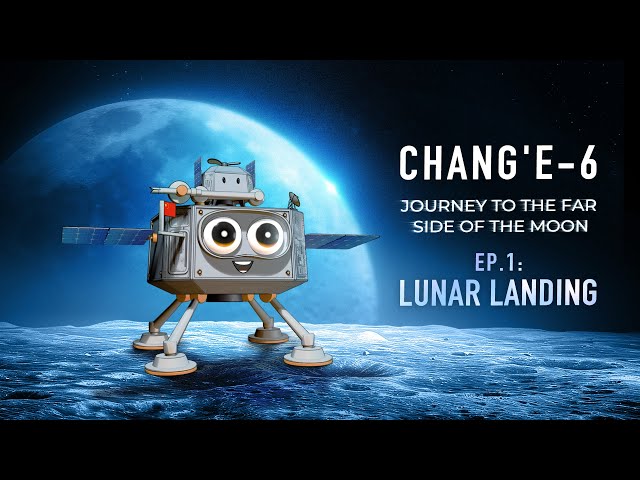 ⁣Chang'e-6: Journey to the far side of the moon, ep. 1 – Lunar landing