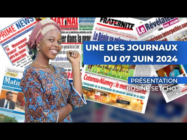 UNE DES JOURNAUX DU 07 06 2024