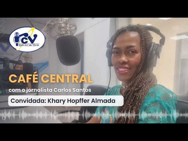 ⁣Café Central RCV: com Khary Hopffer Almada "II edição Miss Cabo Verde International"